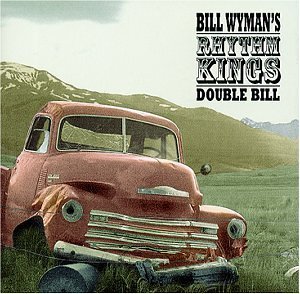 Bill Wyman's Rhythm Kings/Double Bill